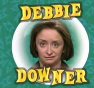 The Adventures of Debbie Downer